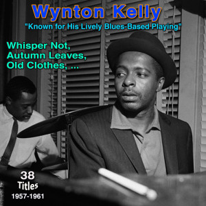 Album Wynton Kelly: Known for his lively, blues-based playing "Whisper Not" (40 Tiles 1957-1961) from Wynton Kelly
