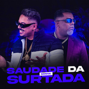Listen to Saudade da Minha Surtada (Explicit) song with lyrics from DJ Loossy