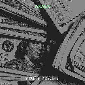 Listen to 2 (Step) song with lyrics from John Frank