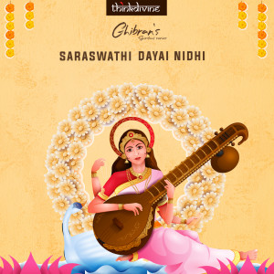 Album Saraswathi Dayai Nidhi (From "Ghibran's Spiritual Series") from Pragathi Guruprasad
