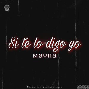 อัลบัม Si te lo digo yo (Explicit) ศิลปิน Mayna