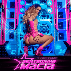 Listen to Sentadinha Macia (Explicit) song with lyrics from Lia Clark