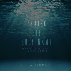Maurice Joshua的專輯Praise His Holy Name (House Remix)