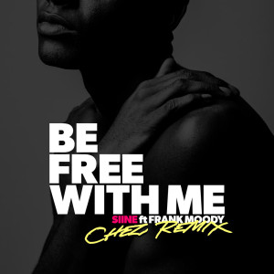 Album Be Free With Me (Chez Remix) from Siine