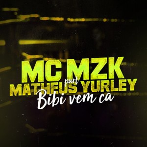 收聽MC MZK的Bibi Vem Cá (Explicit)歌詞歌曲