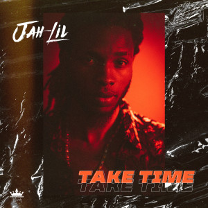 Listen to Take Time song with lyrics from Jah-Lil