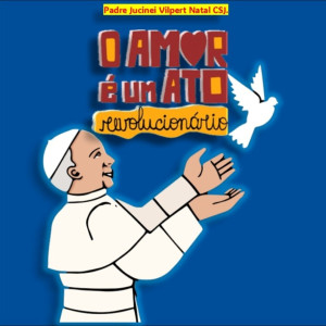 收聽Padre Jucinei Vilpert Natal CSJ.的O Amor é um Ato Revolucionário (Remix)歌詞歌曲