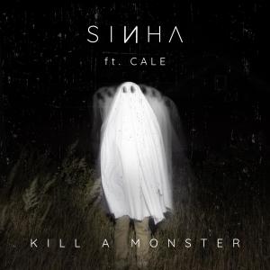ดาวน์โหลดและฟังเพลง Kill A Monster (feat. Cale) พร้อมเนื้อเพลงจาก Sinha