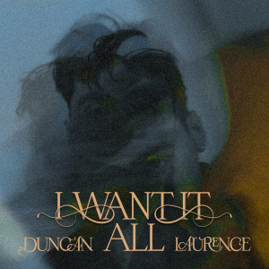 Album I Want It All oleh Duncan Laurence