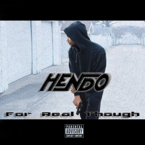 Album For Real Though (Explicit) from Hendo