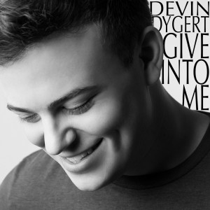 Listen to Give into Me song with lyrics from Devin Dygert