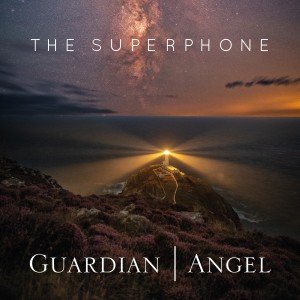 收聽The Superphone的Guardian Angel歌詞歌曲