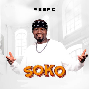 Listen to Soko (Explicit) song with lyrics from Respo