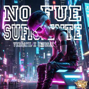 Versatil的專輯No fue suficiente (feat. Kingsay)