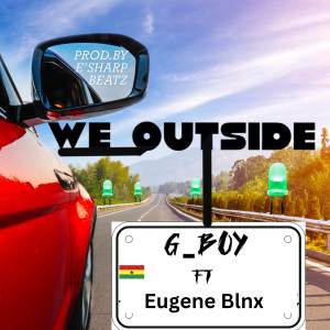 收聽G Boy的We out side (Explicit)歌詞歌曲