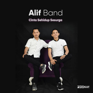 Listen to Cinta Sehidup Sesurga song with lyrics from Alif Band
