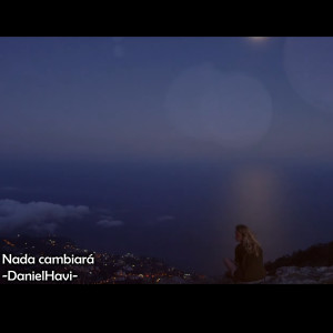 收聽DanielHavi的Nada Cambiará歌詞歌曲