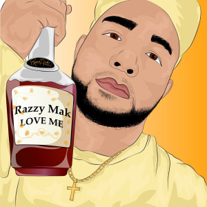 Listen to Love Me (Explicit) song with lyrics from Razzy Mak