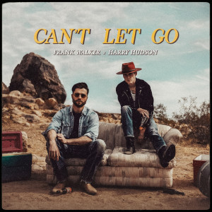 ดาวน์โหลดและฟังเพลง Can't Let Go พร้อมเนื้อเพลงจาก Frank Walker