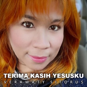 收聽Verawaty Sitorus的Terima Kasih Yesusku歌詞歌曲