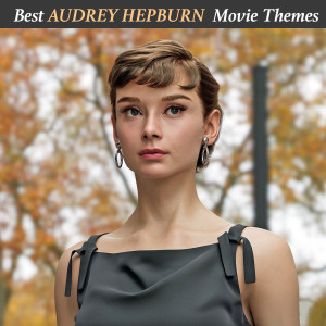 Multi-interprètes的专辑Best AUDREY HEPBURN Early Movie Themes (Original Movie Soundtrack)