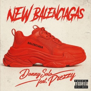 收听DonnySolo的New Balenciaga (Explicit)歌词歌曲