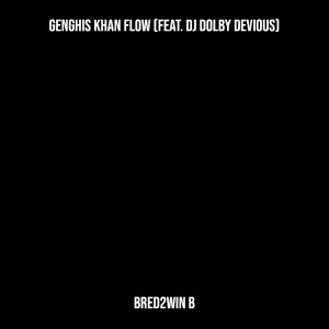 Listen to Genghis Khan Flow (Explicit) song with lyrics from Bred2Win B