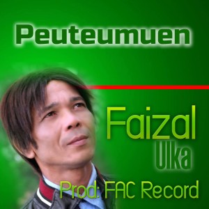收听Faizal Ulka的Peuteumuen歌词歌曲