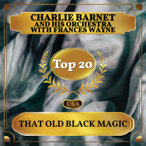 Charlie Barnet and His Orchestra的專輯That Old Black Magic