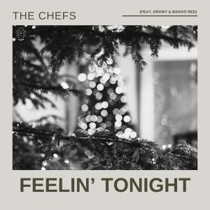 The Chefs的專輯Feelin' Tonight (feat. Makko Red & Drxwy)
