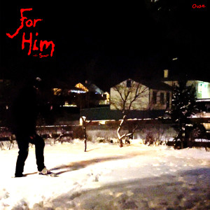Listen to For Him song with lyrics from Ouse