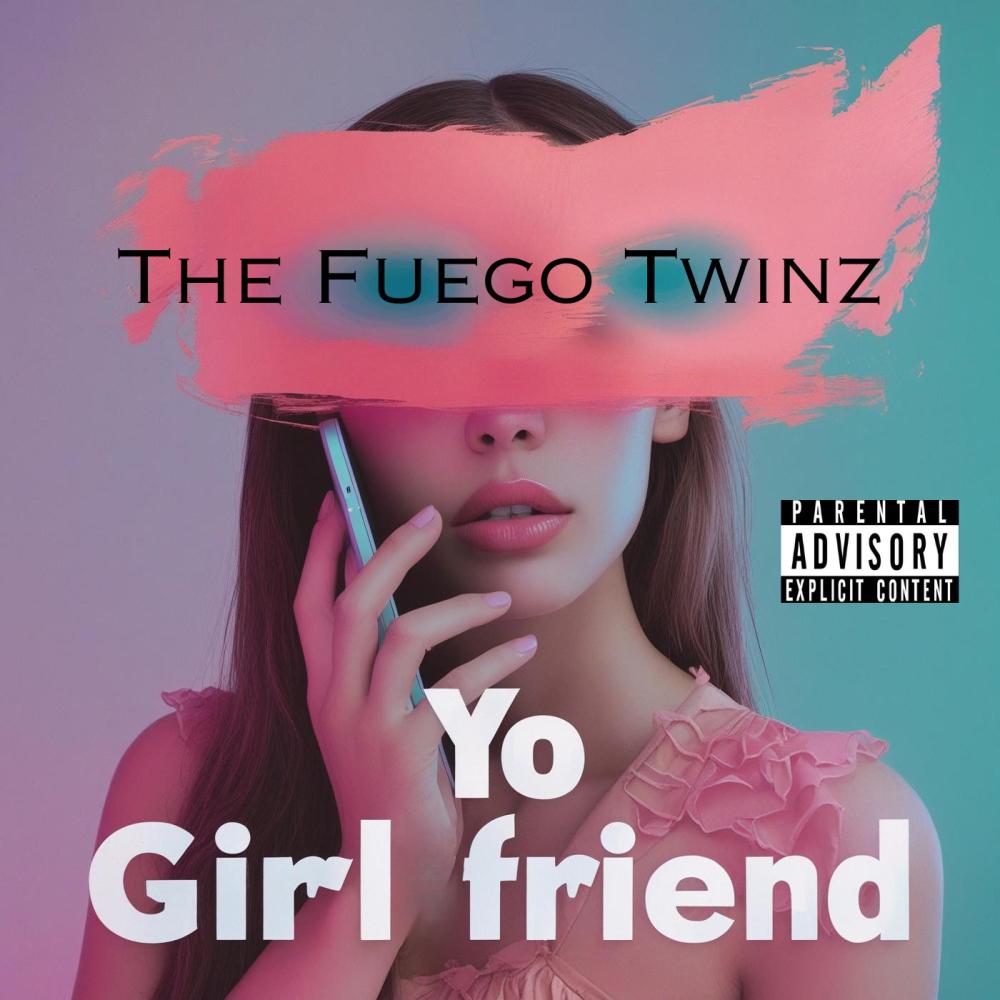 Yo Girlfriend (Explicit)