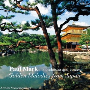 อัลบัม Golden Melodies from Japan ศิลปิน Paul Mark