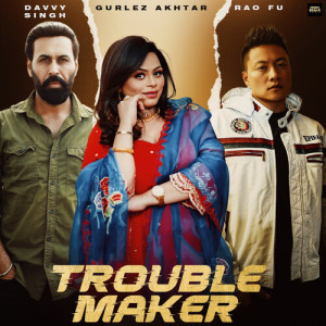 Listen to Trouble  Maker song with lyrics from Gurlez Akhtar