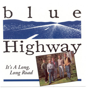 อัลบัม It's A Long, Long Road ศิลปิน Blue Highway