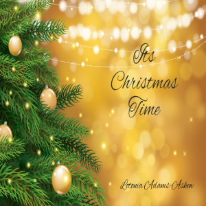 收聽Lotonia Adams-Askew的Its Christmas Time歌詞歌曲