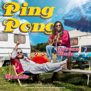 Listen to PingPong song with lyrics from Gerson Main