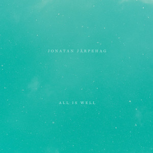 ดาวน์โหลดและฟังเพลง All Is Well พร้อมเนื้อเพลงจาก Jonatan Järpehag