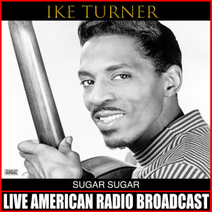 Ike Turner & The Kings Of Rhythm的专辑Sugar Sugar