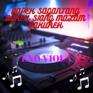 Dengarkan DAPEK SAGANTANG BAREH SIANG MALAM BAKUREH lagu dari Eno Viola dengan lirik