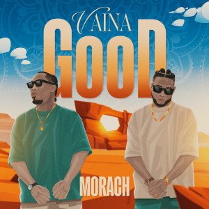 Listen to Vaina Good song with lyrics from Morach