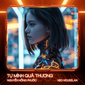 收聽Nguyễn Hồng Phước的Tự Mình Quá Thương (Remix House)歌詞歌曲