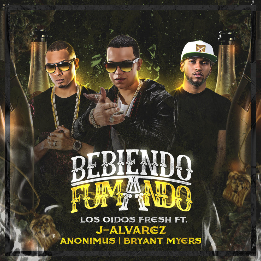 Bebiendo & Fumando (feat. J Alvarez, Anonimus & Bryant Myers) (Explicit)