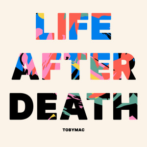 Tobymac的專輯Life After Death