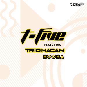 Listen to Hooha song with lyrics from T-Five