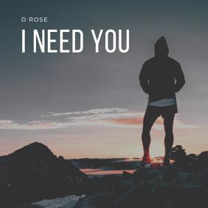 Album I Need You from D Rose