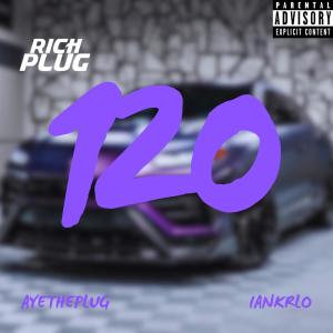 ดาวน์โหลดและฟังเพลง 120 (Explicit) พร้อมเนื้อเพลงจาก AyeThePlug