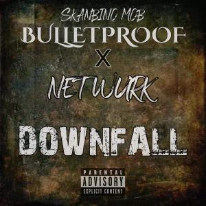 Album DOWNFALL (feat. NETWURK) (Explicit) oleh Bulletproof