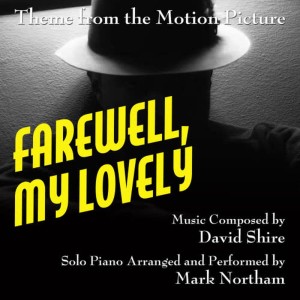 Mark Northam的專輯Theme for Solo Piano (from the Motion Picture score to "Farewell, My Lovely")