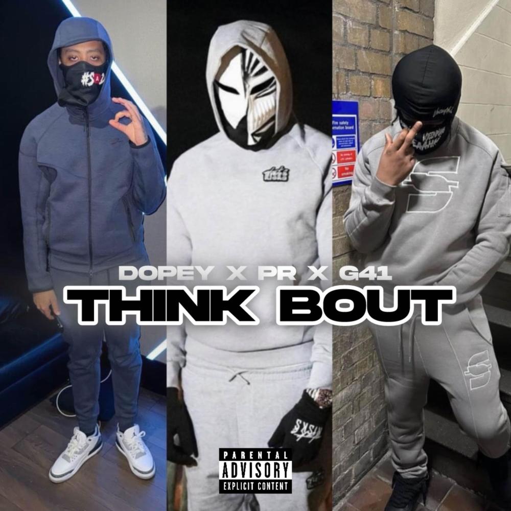 Think 'Bout (feat. PR SAD, dopesmoke & G41) (Explicit)